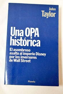 Una Opa histórica: el asombroso asalto al imperio Disney por los inversores de Wall Street