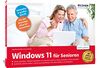 Windows 11 für Senioren: Das umfassende Lernbuch für Einsteiger ohne Vorkenntnisse. Leicht verständlich, große Schrift & komplett in Farbe!