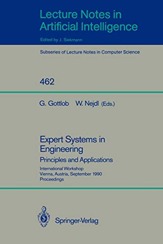 Expert Systems in Engineering: Principles and Applications (Lecture Notes in Computer Science, 462, Band 462)