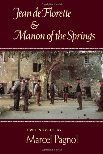 Marcel Pagnol Jean De Florette And Manon Of The Springs, Two Novels