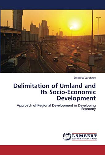 Delimitation of Umland and Its Socio-Economic Development: Approach of Regional Development in Developing Economy