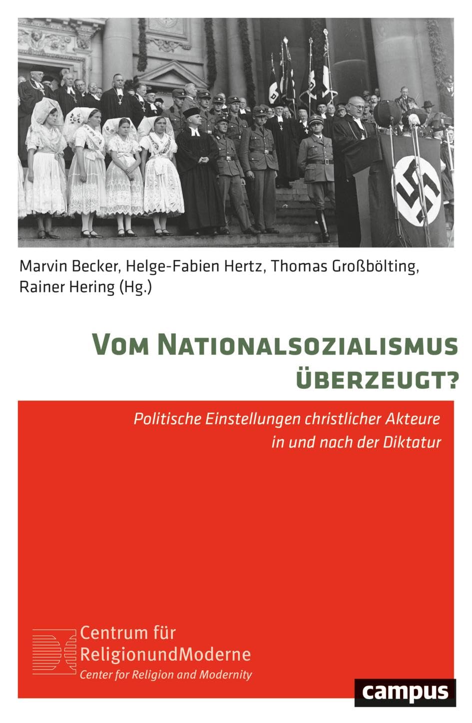 Vom Nationalsozialismus überzeugt?: Politische Einstellungen christlicher Akteure in und nach der Diktatur (Religion und Moderne, 34)
