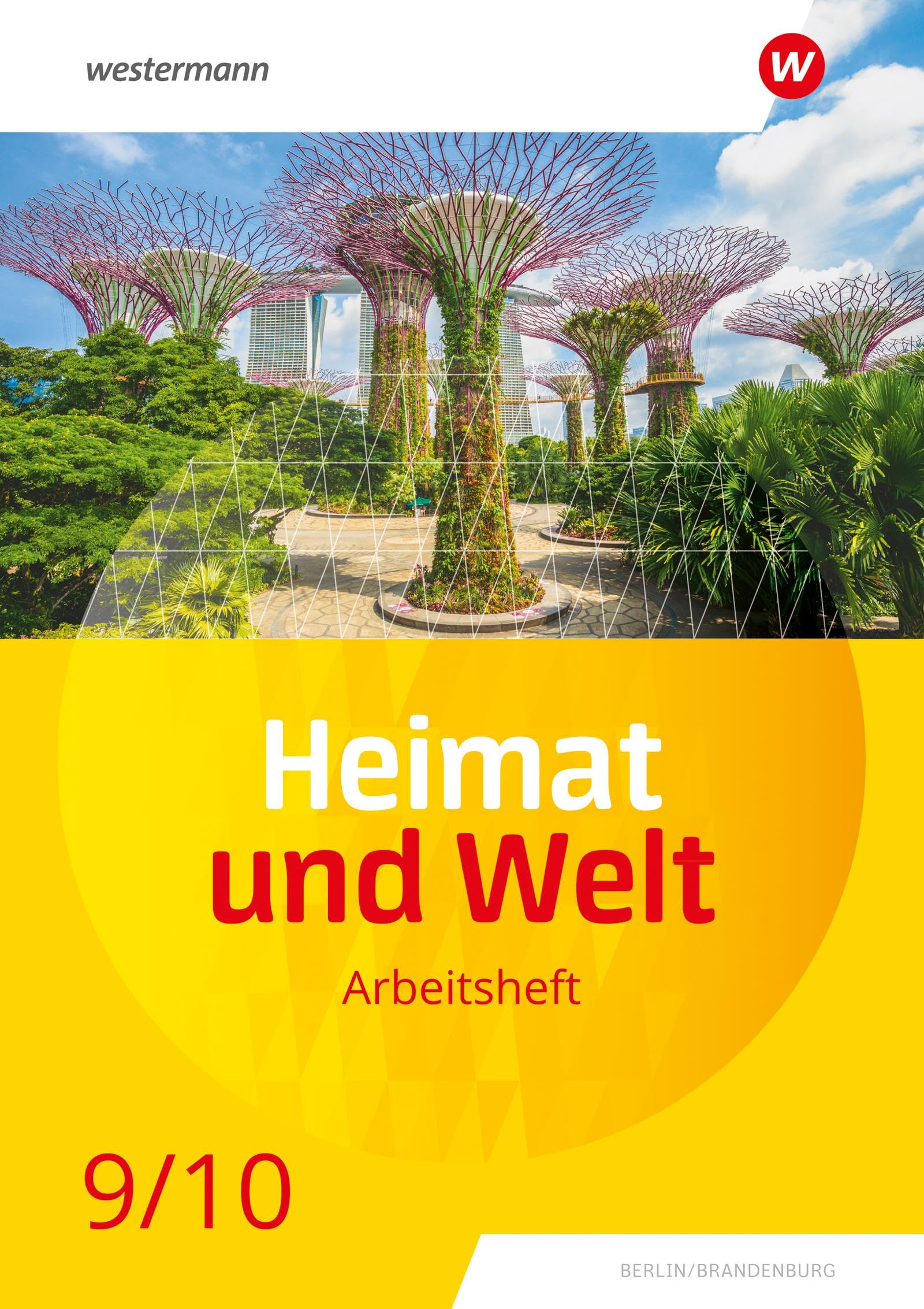 Heimat und Welt - Ausgabe 2024 für die SI in Berlin und Brandenburg: Arbeitsheft 9/10: Sekundarstufe 1 - Ausgabe 2024