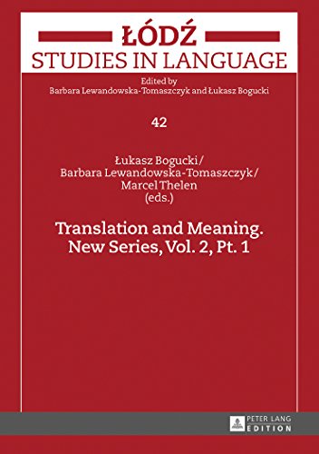 Translation and Meaning. New Series, Vol. 2, Pt. 1 (Lodz Studies in Language)