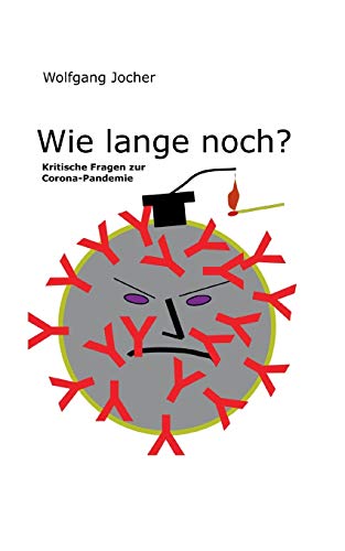 Wie lange noch?: Kritische Fragen zur Corona-Pandemie