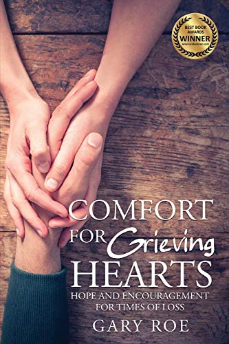 Comfort for Grieving Hearts: Hope and Encouragement for Times of Loss (Good Grief, Band 6)