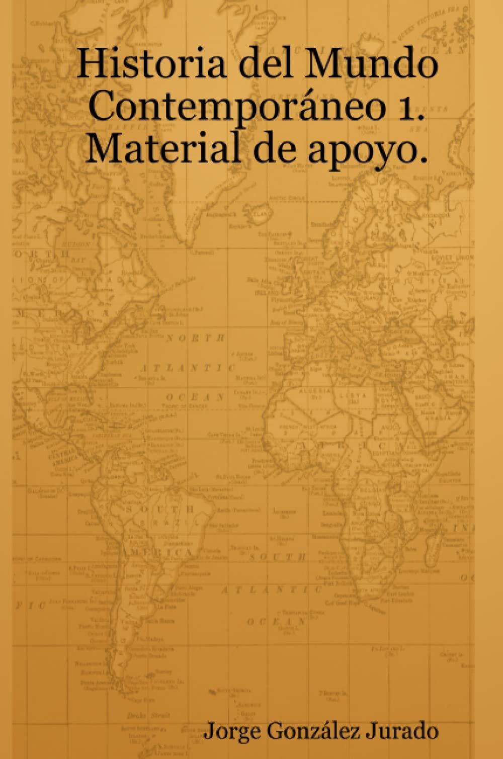 Historia del Mundo Contemporáneo 1. Material de apoyo.