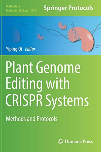 Plant Genome Editing with CRISPR Systems: Methods and Protocols (Methods in Molecular Biology, Band 1917)