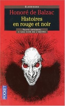 Histoires en rouge et noir : texte intégral et les clés de l'oeuvre