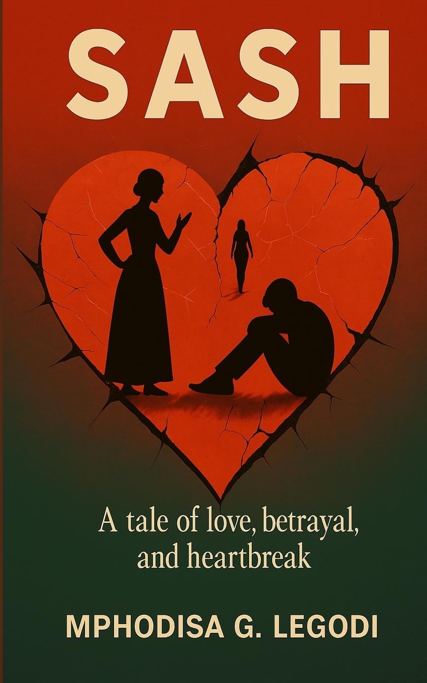 SASH: Tale of love, betrayal and heartbreak. (The Mphodisa Collection, Band 1)