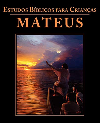 Estudos Bíblicos para Crianças: Mateus (Portuguese: Bible Studies for Children: Matthew)