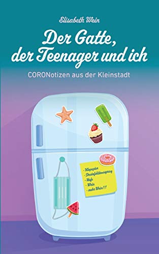 Der Gatte, der Teenager und ich: CORONotizen aus der Kleinstadt