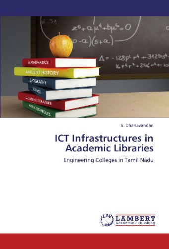 ICT Infrastructures in Academic Libraries: Engineering Colleges in Tamil Nadu