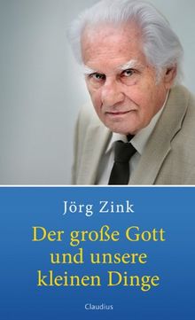 Der große Gott und unsere kleinen Dinge