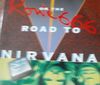 Route 666: The Road To Nirvana: On the Road to "Nirvana"