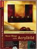 Neue Wege zum Acrylbild, m. DVD (Gold-Edition)