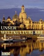 Unser Weltkulturerbe. Kunst in Deutschland unter dem Schutz der UNESCO