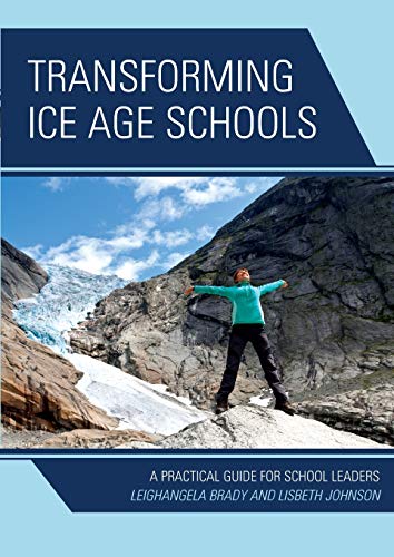 Transforming Ice Age Schools: A Practical Guide for School Leaders