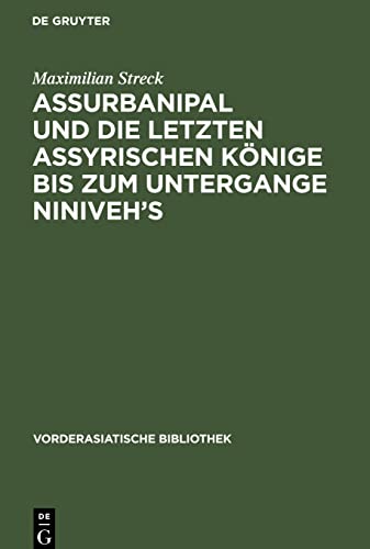 Assurbanipal und die letzten assyrischen Könige bis zum Untergange Niniveh's: Teil 1. Einleitung