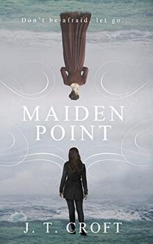 Maiden Point: A Hauntingly Beautiful Psychological Ghost Story set on the Cornish Coast