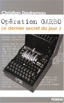 Opération Garbo : le dernier secret du Jour J