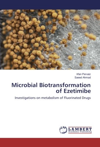Microbial Biotransformation of Ezetimibe: Investigations on metabolism of Fluorinated Drugs