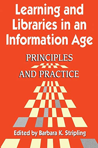 Learning and Libraries in an Information Age: Principles And Practice (Principles and Practice Series)