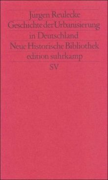 Geschichte der Urbanisierung in Deutschland (edition suhrkamp)