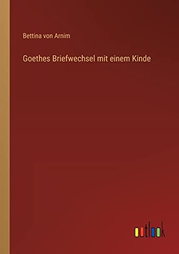 Goethes Briefwechsel mit einem Kinde