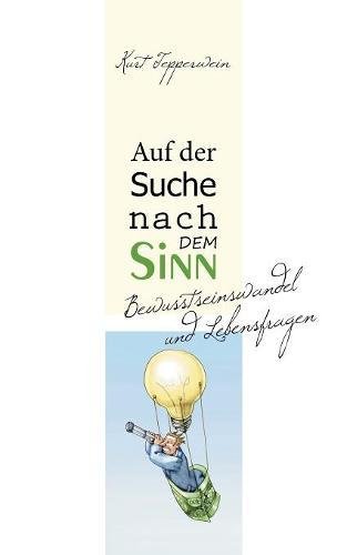 Auf der Suche nach dem Sinn: Bewusstseinswandel und Lebensfragen