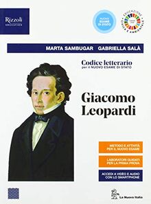 Codice letterario per il nuovo esame di Stato. Giacomo Leopardi. Per le Scuole superiori. Con e-book. Con espansione online