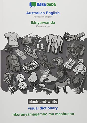 BABADADA black-and-white, Australian English - Ikinyarwanda, visual dictionary - inkoranyamagambo mu mashusho: Australian English - Kinyarwanda, visual dictionary