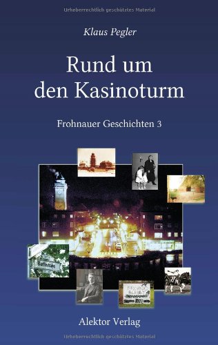 Rund um den Kasinoturm: Frohnauer Geschichten 3