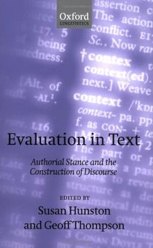 Evaluation in Text: Authorial Stance and the Construction of Discourse