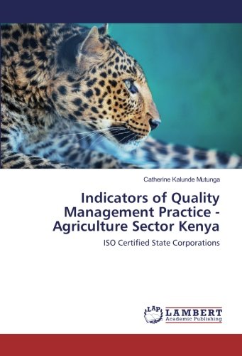 Indicators of Quality Management Practice - Agriculture Sector Kenya: ISO Certified State Corporations