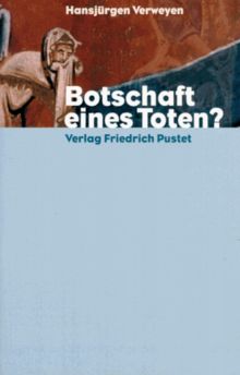 Botschaft eines Toten? Den Glauben rational verantworten