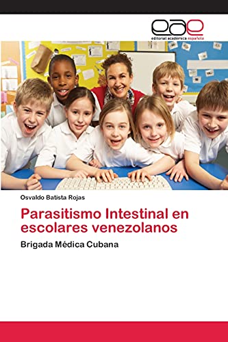 Parasitismo Intestinal en escolares venezolanos: Brigada Médica Cubana