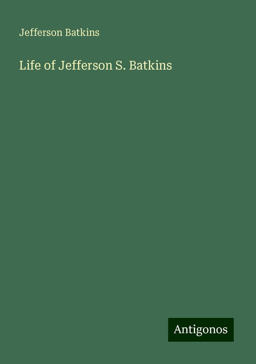 Life of Jefferson S. Batkins