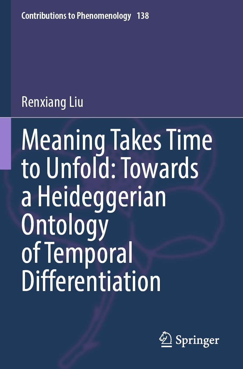 Meaning Takes Time to Unfold: Towards a Heideggerian Ontology of Temporal Differentiation