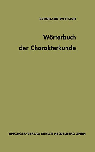 Wörterbuch der Charakterkunde: Die Bedeutung der gebräuchlichen Charakterbezeichnungen