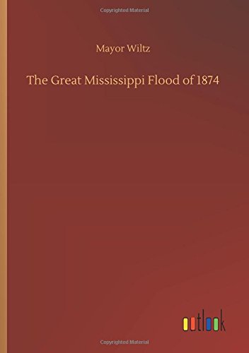 The Great Mississippi Flood of 1874
