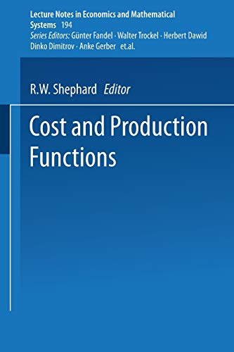 Cost and Production Functions (Lecture Notes in Economics and Mathematical Systems, 194, Band 194)