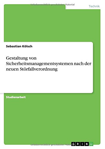 Gestaltung von Sicherheitsmanagementsystemen nach der neuen Störfallverordnung