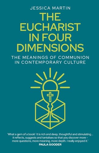 The Eucharist in Four Dimensions: The Meanings of Communion in Contemporary Culture