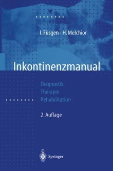 Inkontinenzmanual: Diagnostik - Therapie - Rehabilitation