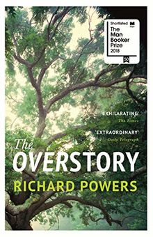 The Overstory: Shortlisted for the Man Booker Prize 2018