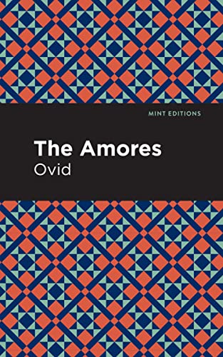 The Amores (Mint Editions―Poetry and Verse)