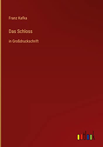 Das Schloss: in Großdruckschrift