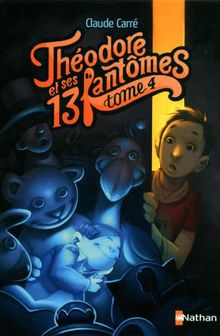 Théodore et ses 13 fantômes. Vol. 4