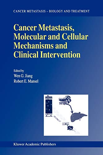 Cancer Metastasis, Molecular and Cellular Mechanisms and Clinical Intervention (Cancer Metastasis - Biology and Treatment, 1, Band 1)